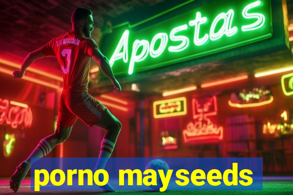 porno mayseeds